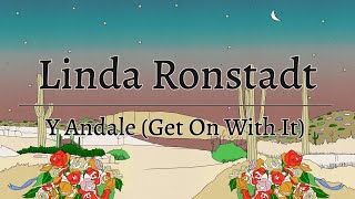 Linda Ronstadt  Y Andale Get On With It Official Lyric Video [upl. by Botti960]