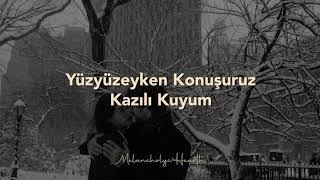 Yüzyüzeyken Konuşuruz  Kazılı Kuyum SözleriLyrics [upl. by Pacorro119]