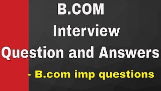 BCOM interview question and answers for freshers and experienced in india [upl. by Eyaj754]