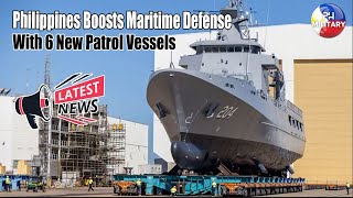 Philippines Boosts Maritime Defense with 6 New Patrol Vessels [upl. by Selinski]