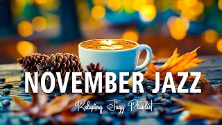 November Jazz Sweet Piano Jazz amp Subtle Autumn Bossa Nova for Relaxation Study and Work [upl. by Nnad704]