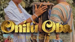 ONILU OBA  THE KING’S DRUMMER FULL MOVIE  RAC STUDIOS  2O24 [upl. by Hickie]