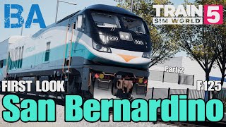 TRAIN SIM WORLD 5 FIRST LOOK  San Bernardino Line amp F125 Loco  Part 2 [upl. by Daveda782]