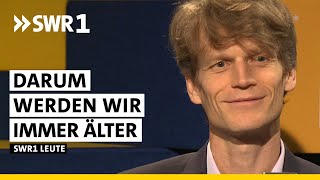 Weiß was uns altern lässt und was uns jung hält  Altersforscher Prof Sven Voelpel  SWR1 Leute [upl. by Lled]