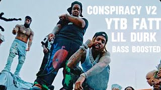 Ytb Fatt  Conspiracy V2  Feat Lil Durk BASS BOOSTED [upl. by Digirb654]