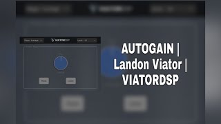 AUTOGAIN  Landon Viator  VIATORDSP [upl. by Colburn]