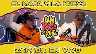 EL MAGO Y LA NUEVA  Zapada EN VIVO en UN POCO DE RUIDO [upl. by Yzus]