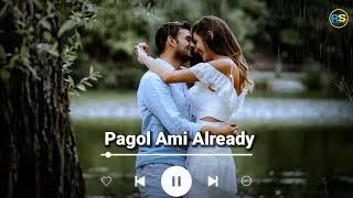 pagol ami already song  bangla Lofi [upl. by Monsour]