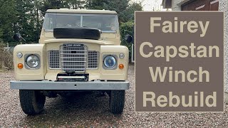 Fairey Capstan Winch Rebuild for my 1976 Land Rover Series 3 88quot [upl. by Aissilem664]