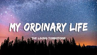 The Living Tombstone  My Ordinary Life LyricsVietsub [upl. by Raama653]