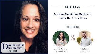 22 Women Physician Wellness  with Dr Erica Howe [upl. by Arrol]