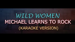 WILD WOMEN  MLTR Karaoke Version [upl. by Enomahs951]