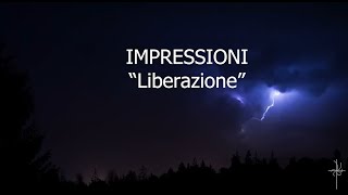 Liberazione  Impressioni [upl. by Ver267]