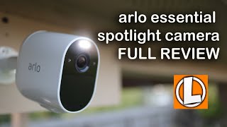 Arlo Essential Spotlight Camera Review  Unboxing Features Settings Installation Video amp Audio [upl. by Josey]