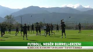 FUTBOLL NESËR BURRELI ERZENI [upl. by Filide]