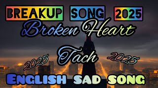 💔🥀💔new english sad song broken heart tach breakup songsad remix english vairal song 🥀💔🥀 [upl. by Alieka]