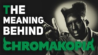 CHROMAKOPIA The TRUTHFUL Meaning behind Tyler the Creators NEW Album [upl. by Alger]