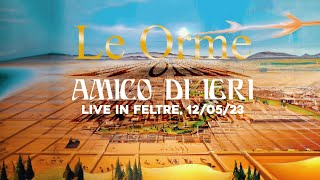 Le Orme in concerto Amico di Ieri  Live in Feltre 120523 [upl. by Washko]