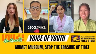 Voice of Youth Guimet Museum STOP erasure of TIBET  Special Episode 128 [upl. by Chamberlin65]