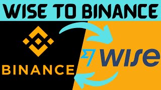 Wise P2P Binance  DO THIS to Deposit amp Withdraw Money From Binance to Wise [upl. by Enajharas]