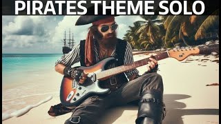 Pirates of the Caribbean Theme  Hes a Pirate   Guitar Solo [upl. by Iorgo]