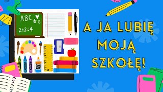 A JA LUBIĘ MOJĄ SZKOŁĘ  Wesoła piosenka o szkole Piosenka na Rozpoczęcie Roku Szkolnego 📚👩‍🏫 [upl. by Triley]