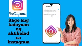 Paano Itago ang Status ng Aktibidad Ngayon sa Instagram [upl. by Lednyk755]