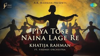 Piya Tose Naina Lage Re  Khatija Rahman  Kuhu Kuhu  Presented by AR Rahman [upl. by Blaze]