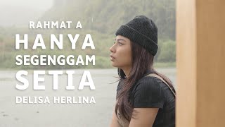 HANYA SEGENGGAM SETIA COVER  DELISA HERLINA [upl. by Nedrah715]