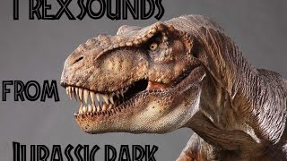 The Many sounds of The TRex from Jurassic Park [upl. by Claudia]