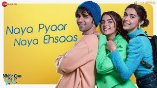 Naya Pyaar Naya Ehsaas  MiddleClass Love  Prit K Kavya T Eisha S  Jubin N Palak M Himesh R [upl. by Marcus457]