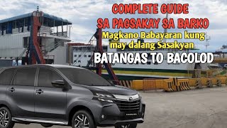 Batangas To Bacolod Land and sea Travel Na may dalang Sasakyan  Complete Guide with expenses [upl. by Chadabe]