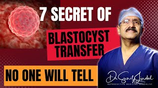 7 secret of Blastocyst TransferDr Sunil Jindal Jindal Hospital Meerut [upl. by Oirelav]