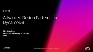 AWS reInvent 2018 Amazon DynamoDB Deep Dive Advanced Design Patterns for DynamoDB DAT401 [upl. by Seaman]