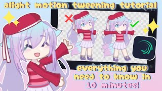 gacha tweening tutorial in alight motion  everything you need to know in TEN MINUTES ‼️read desc [upl. by Maxim]