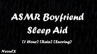 ASMR Boyfriend Sleep Aid 1 Hour Rain [upl. by Adlez]