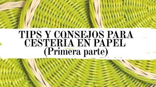 TIPS y CONSEJOS de Cestería con Periódico Parte 1👏👌✔✔👍 [upl. by Suoicul128]