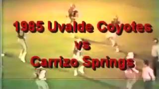 1985 Uvalde Coyotes vs Carrizo Springs Wildcats [upl. by Janina601]