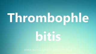 Thrombophlebitis  Medical Meaning and Pronunciation [upl. by Nicolau814]