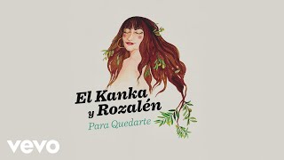 El Kanka Rozalén  Para Quedarte Audio [upl. by Gayler]