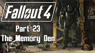 Fallout 4  Part 23  The Memory Den [upl. by Seraphim263]