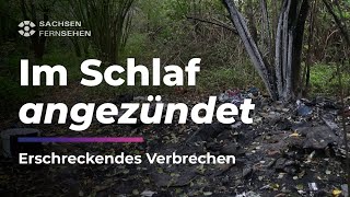 VERSUCHTER MORD Schlafender Obdachloser angezündet I Sachsen Fernsehen [upl. by Eimak]