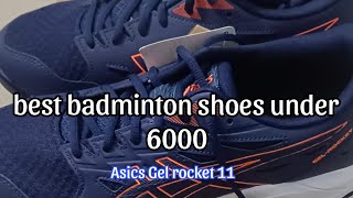 Best Badminton shoes Under 6000  Asics Gel rocket 11 badminton shoes 🏸👟 [upl. by Lilahk]