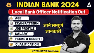 Indian Bank 2024  Indian Local Bank Officer  Indian Bank Syllabus Salary Exam Pattern Age Limit [upl. by Yeltnerb35]