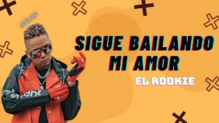 El Rookie  Sigue Bailando Mi Amor Letra  Mix Reggaeton 2024 [upl. by Jeunesse12]