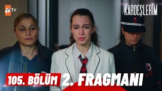 Kardeşlerim 105 Bölüm 2 Fragman  quotPenceresiz kaldım annequot atvturkiye [upl. by Aniv]