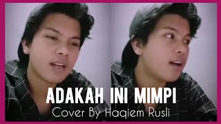 Adakah Ini Mimpi Reedzwann cover by Haqiem Rusli [upl. by Matthew]