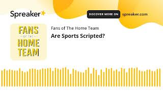 Are Sports Scripted [upl. by Iadrahs]