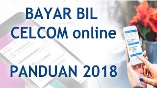 CARA BAYAR BIL CELCOM ONLINE  CELCOM LIFE 2018 [upl. by Heintz]