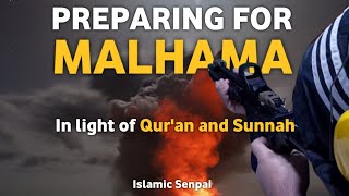 Preparing for Malhama  in light of Quran and Sunnah  Islamic Senpai [upl. by Wahl415]